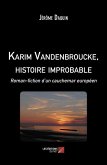 Karim Vandenbroucke, histoire improbable (eBook, ePUB) Karim Vandenbroucke, histoire improbable (eBook, ePUB)