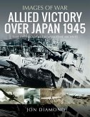 Allied Victory Over Japan 1945 (eBook, ePUB)