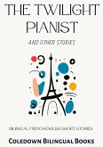 The Twilight Pianist and Other Stories: Bilingual French-English Short Stories (eBook, ePUB)