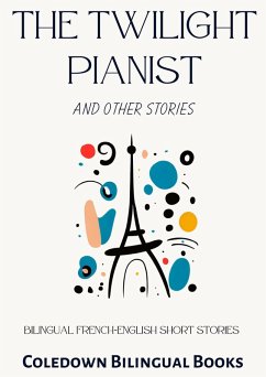 The Twilight Pianist and Other Stories: Bilingual French-English Short Stories (eBook, ePUB) - Books, Coledown Bilingual
