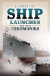 History of Ship Launches and Their... - Bild 1
