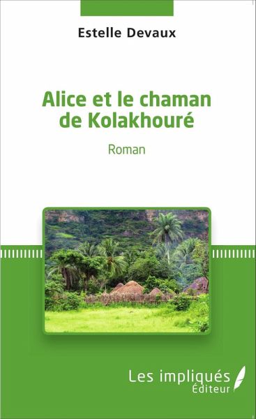 Alice et le chaman de kolakhoure (eBook, PDF) Alice et le chaman de kolakhoure (eBook, PDF)