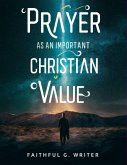 Prayer as An Important Christan Value (Christian Values, #3) (eBook, ePUB)
