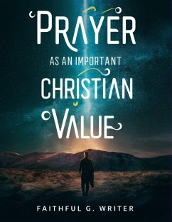 Prayer as An Important Christan Value (Christian Values, #3) (eBook, ePUB) - Writer, Faithful G.
