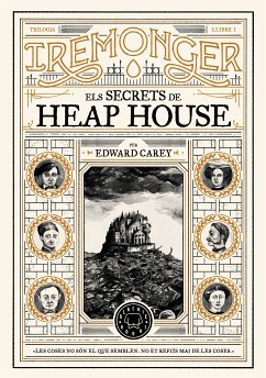 Trilogia IREMONGER 1: Els secrets de Heap House (eBook, ePUB) - Carey, Edward