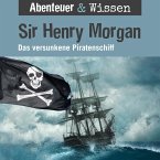 Abenteuer & Wissen, Sir Henry Morgan - Das versunkene Piratenschiff (MP3-Download)