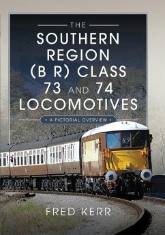 Southern Region (B R) Class 73 and 74 Locomotives (eBook, ePUB) - Fred Kerr, Kerr