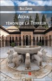 Aïcha... témoin de la Terreur (eBook, ePUB) Aïcha... témoin de la Terreur (eBook, ePUB)
