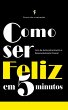 Como Ser Feliz em 5 Minutos (eBook,... - Bild 1