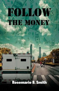 Follow the Money (eBook, ePUB) - Smith, Rosemarie B