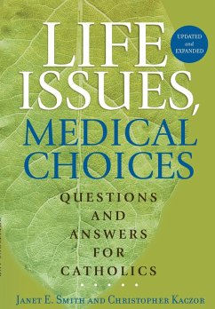 Life Issues, Medical Choices (eBook, ePUB) - Smith, Janet E.; Kaczor, Christopher