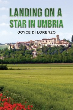 Landing on a Star in Umbria (eBook, ePUB) - Di Lorenzo, Joyce