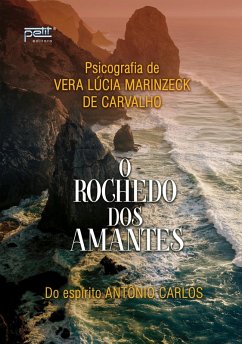 O rochedo dos amantes (eBook, ePUB) - Carvalho, Vera Lucia Marinzeck de; Carlos, Antônio