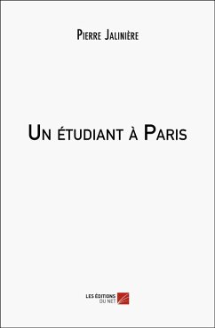 Un etudiant a Paris (eBook, ePUB) - Pierre Jaliniere, Jaliniere