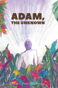 Adam, the Unknown (eBook, ePUB) - Martinovic, Enrique TomA!s