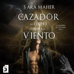 El cazador que luchó contra el viento (MP3-Download) - Maher, Sara