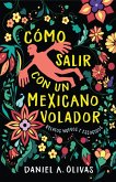 Cómo Salir con un Mexicano Volador (eBook, ePUB)