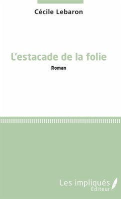 L'estacade de la folie (eBook, PDF) - Lebaron