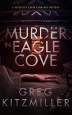 Murder in Eagle Cove (A Detective Larry Saunders Mystery, #1) (eBook, ePUB)
