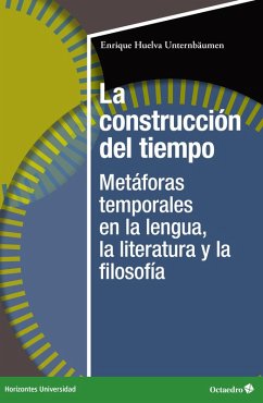 La construcción del tiempo (eBook, PDF) - Huelva Unternbäumen, Enrique
