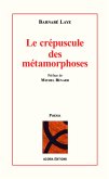 Le crepuscule des metamorphoses (eBook, PDF) Le crepuscule des metamorphoses (eBook, PDF)