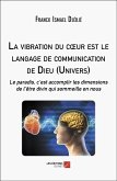 La vibration du coeur est le langage de communication de Dieu (Univers) (eBook, ePUB)
