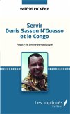 Servir Denis Sassou N'Guesso et le Congo (eBook, PDF)