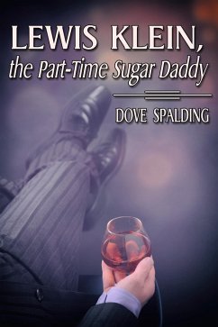 Lewis Klein, the Part-Time Sugar Daddy (eBook, ePUB) - Spalding, Dove