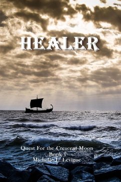 Healer (Quest for the Crescent Moon, #1) (eBook, ePUB) - Levigne, Michelle L.