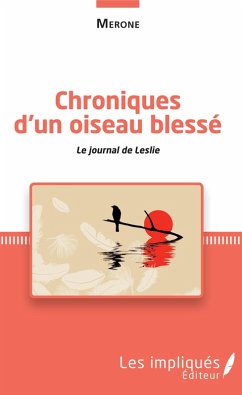 Chroniques d'un oiseau blesse (eBook, PDF) - Merone