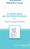 Le petit chien qui se voulait humain ( recit) (eBook, PDF)