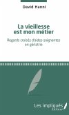 La vieillesse est mon metier (eBook, PDF)