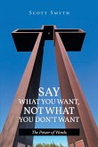 Say What You Want, Not What You Don't Want (eBook, ePUB)