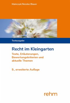 Recht im Kleingarten (eBook, ePUB) - Mainczyk, Lorenz; Nessler, Patrick R.; Bauer, Thomas