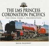 LMS Princess Coronation Pacifics, The Final Years & Preservation (eBook, ePUB)