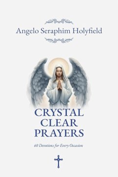 Crystal Clear Prayers (eBook, ePUB) - Holyfield, Angelo Seraphim