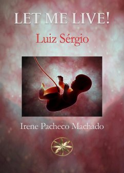 Let me Live! (eBook, ePUB) - Sérgio, Luiz; Machado, Irene Pacheco