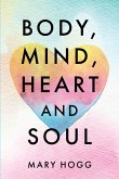 Body, Mind, Heart and Soul (eBook, ePUB)