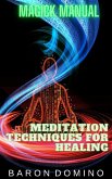 Meditation Techniques for Healing (Magick Manual, #8) (eBook, ePUB)