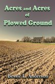 Acres and Acres of Plowed Ground (eBook, ePUB)
