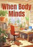 When Body Minds (eBook, ePUB) When Body Minds (eBook, ePUB)