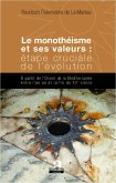 Monothéisme et ses valeurs : étape cruciale de l'évolution (eBook, PDF)