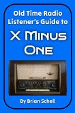 Old-Time Radio Listener's Guide to X Minus One (eBook, ePUB)