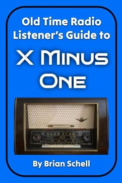 Old-Time Radio Listener's Guide to X Minus One (eBook, ePUB) - Schell, Brian