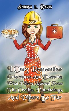 Cover I Only Remember Grievances And Desserts (eBook, ePUB)