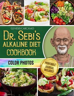 Dr. Sebi's Alkaline Diet Cookbook: Revitalize Your Life, Purify Your System, and Achieve Optimal Wellness [II EDITION] (eBook, ePUB) - Carcamo, Genesis