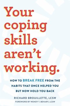 Your Coping Skills Aren't Working (eBook, PDF) - Brouillette, Richard