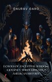 Echoes of Ancestral Wisdom: A Journey Through Native American History (eBook, ePUB) Echoes of Ancestral Wisdom: A Journey Through Native American History (eBook, ePUB)