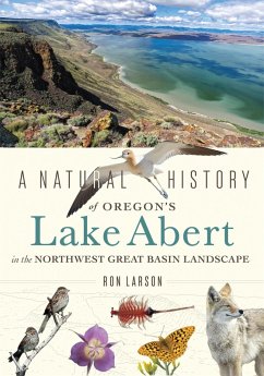 Natural History of Oregon's Lake Abert in the Northwest Great Basin Landscape (eBook, PDF) - Ronald James Larson, Larson