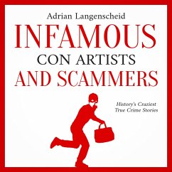 Infamous Con Artists and Scammers: (MP3-Download) - Langenscheid, Adrian; Rickert, Benjamin; Berg, Caja